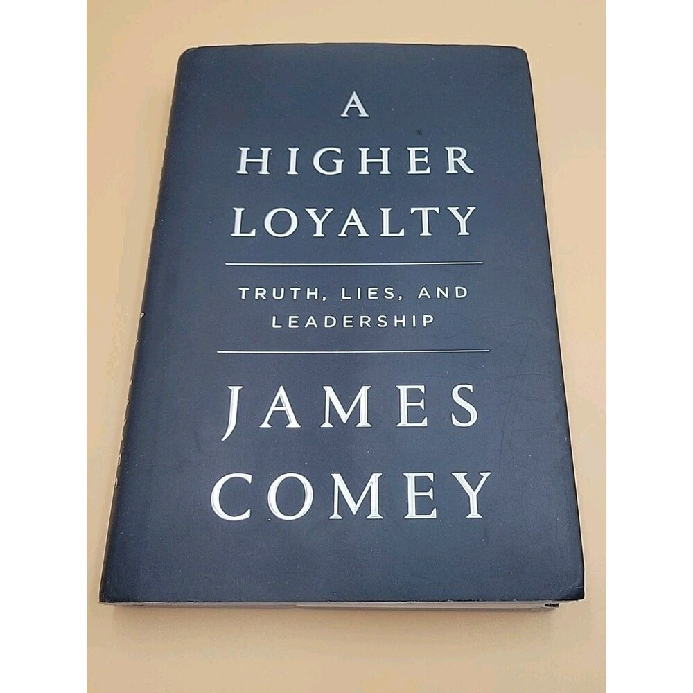 A Higher Loyalty: Truth, Lies, and Leadership - Hardcover By Comey, James